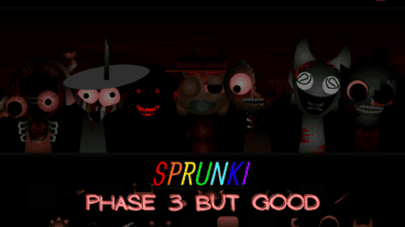 Sprunki Phase 3 But Good